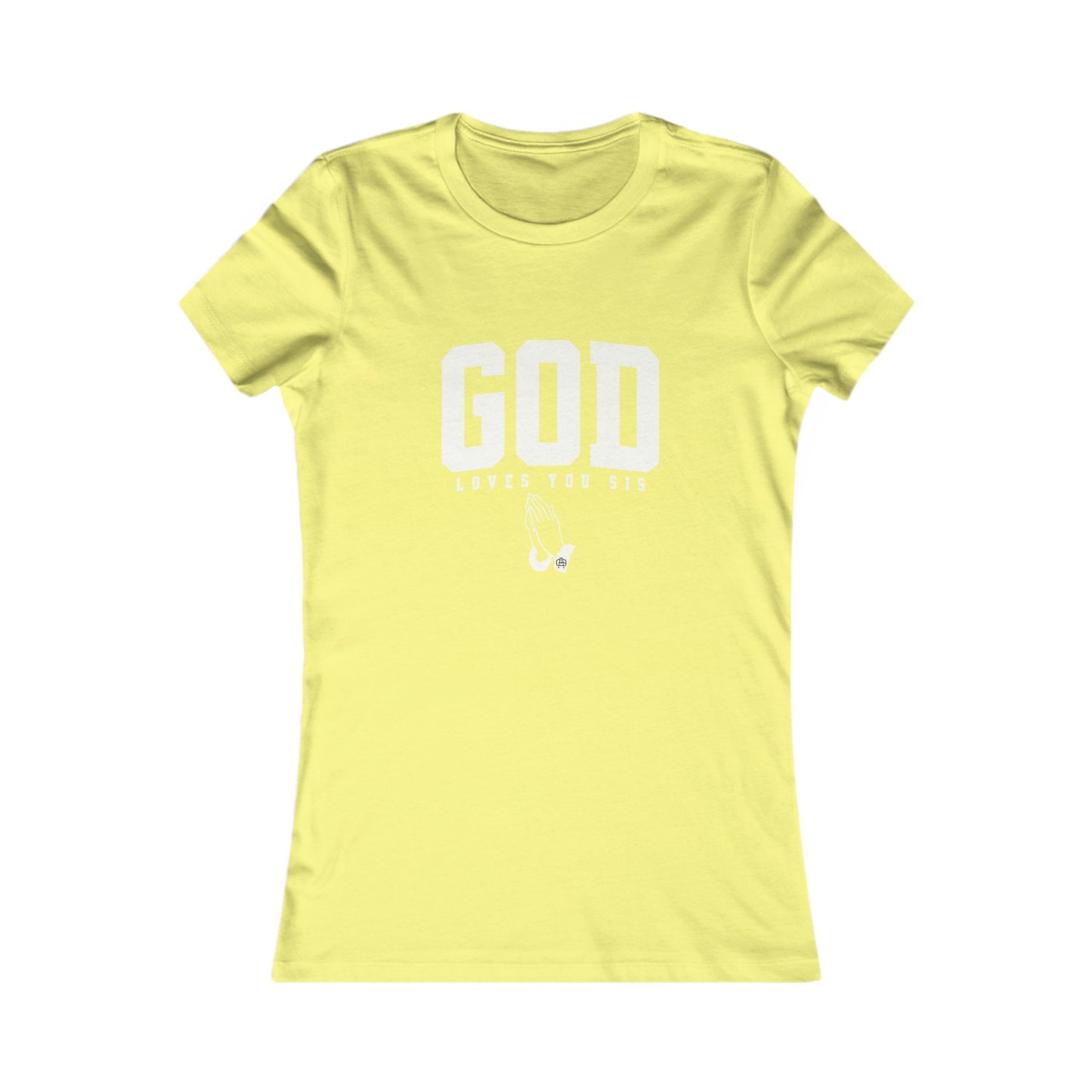 God Loves You SIS, Women's Favorite Tee
