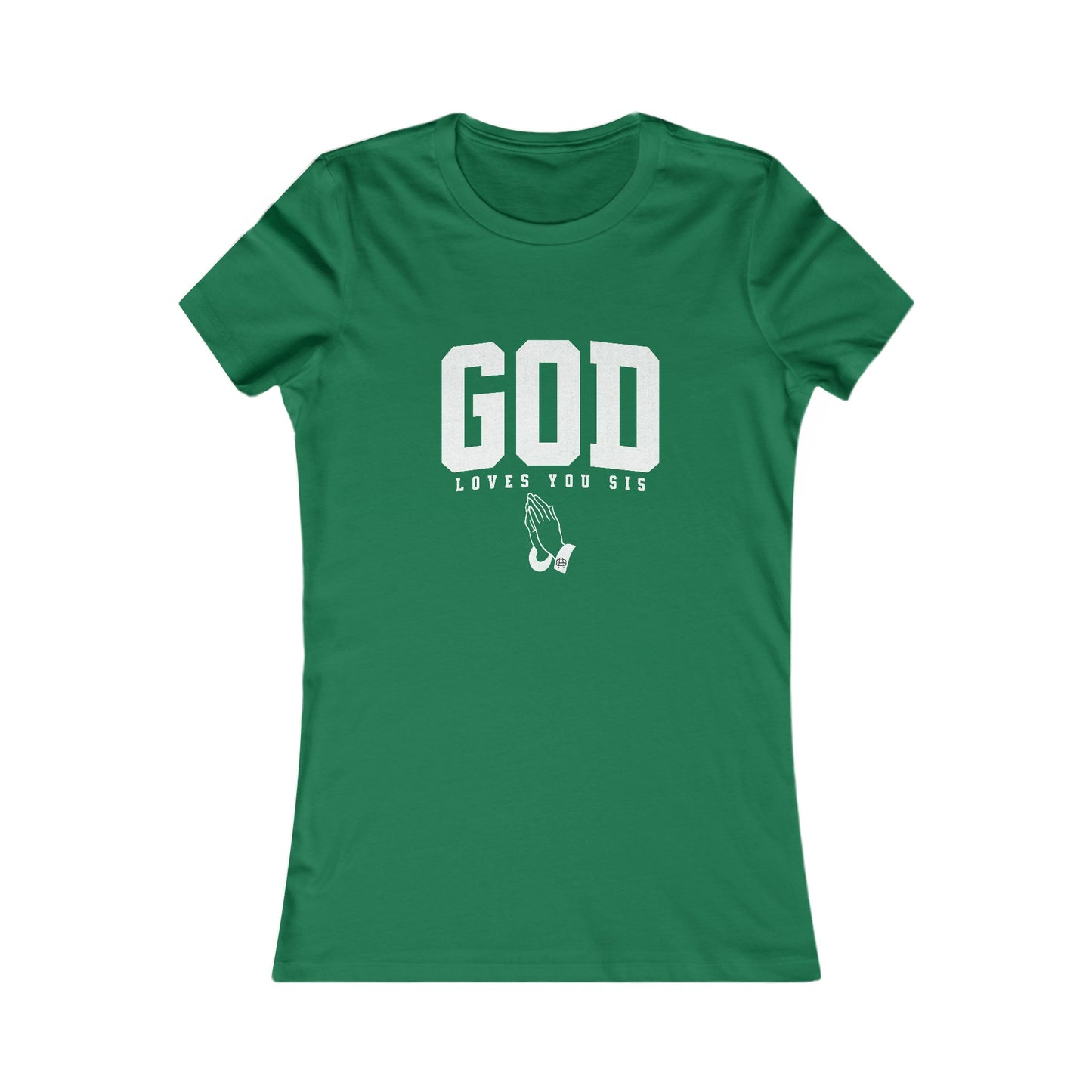 God Loves You SIS, Women's Favorite Tee