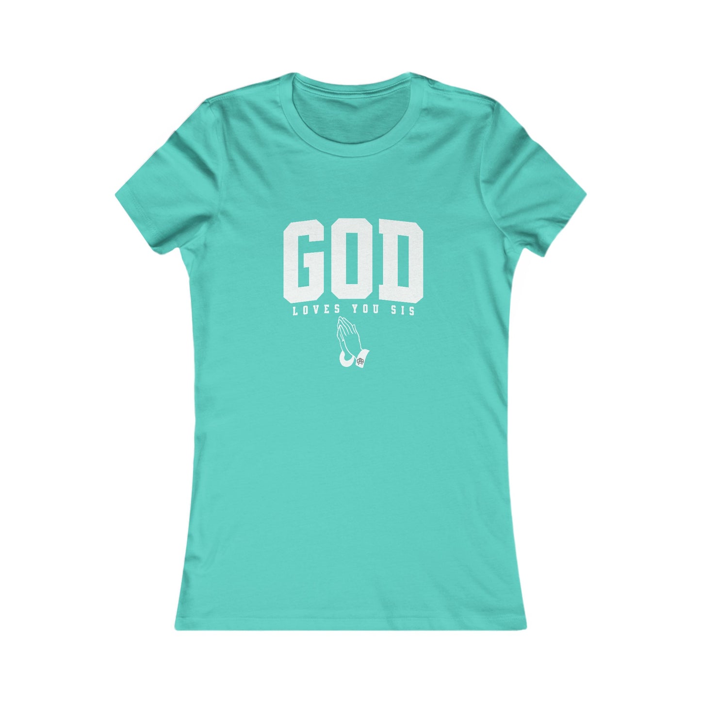 God Loves You SIS, Women's Favorite Tee