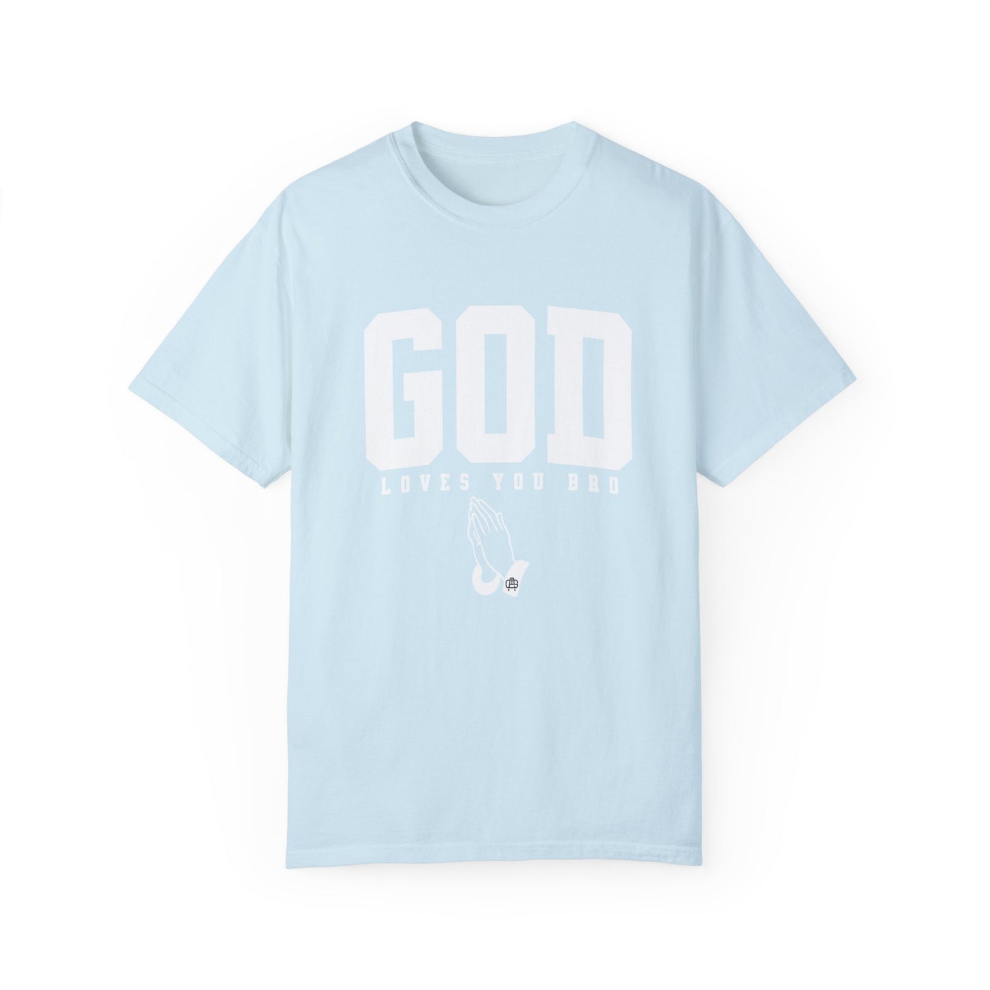 God Loves You Bro, Unisex Garment-Dyed T-shirt