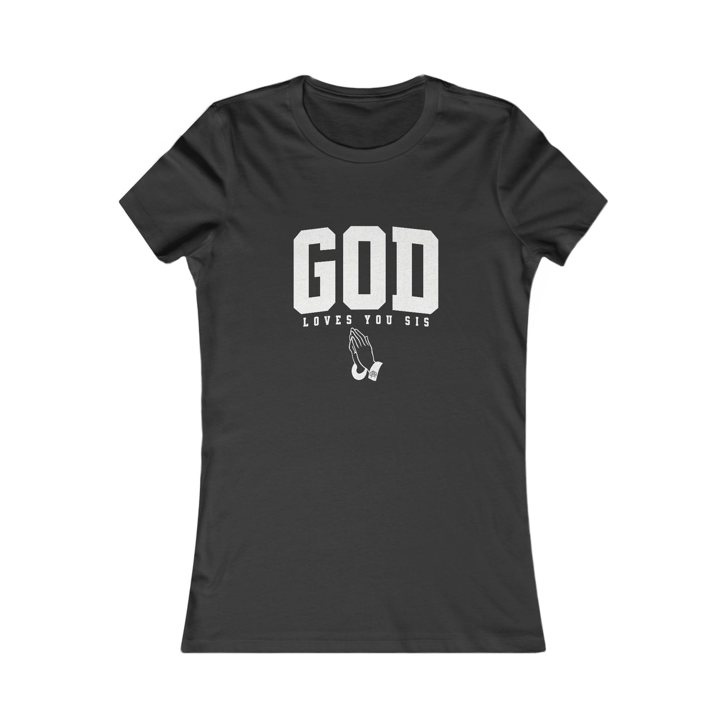 God Loves You SIS, Women's Favorite Tee