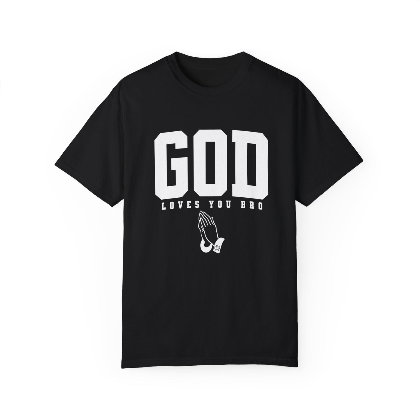 God Loves You Bro, Unisex Garment-Dyed T-shirt