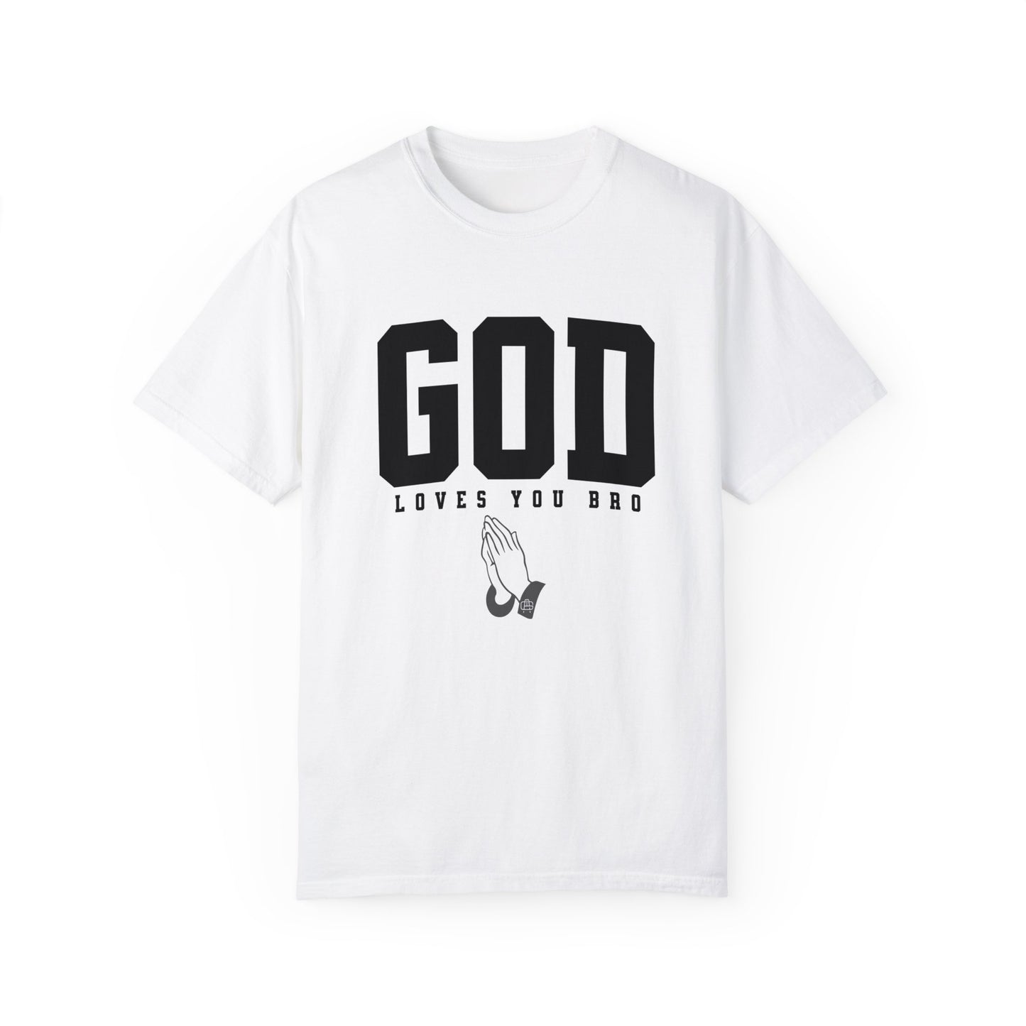 God Loves You Bro, Unisex Garment-Dyed T-shirt